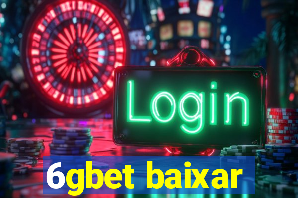 6gbet baixar